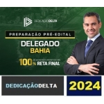 PREPARAÇÃO PRÉ-EDITAL DELEGADO BAHIA 2024 ( DEDICAÇÃO DELTA 2024) PC BA